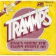 TRAMMPS - That´s where the happy people go